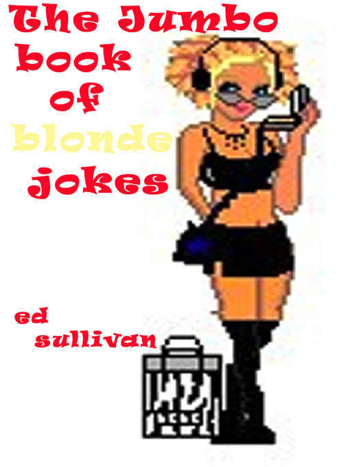 Title details for The Jumbo Book of Blonde Jokes by Ed Sullivan - Available